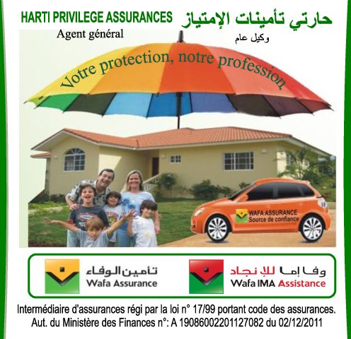 HARTI PRIVILEGE ASSURANCES Intermédiaire d'assurances régi par la loi n° 17/99 portant code des assurances. Aut. du Ministère des Finances n° A19086002201127082 du 02/12/2011 - Fès - +212 660-797933
