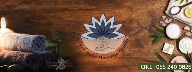 Green Oaks Massage Center - Fujairah - +971 55 240 0826